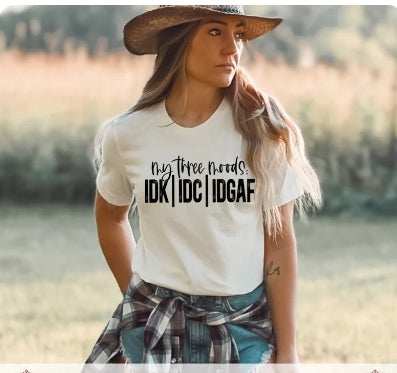 MY THREE MOODS IDK/IDC/IDGAF