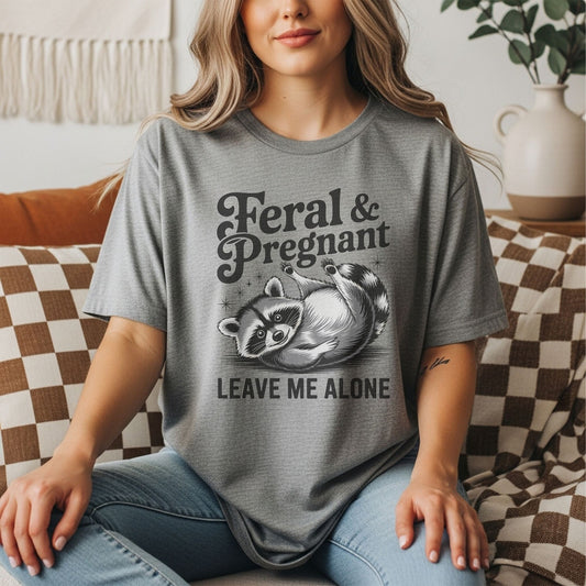 Feral & Pregnant leave me alone