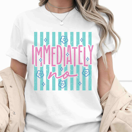 Immediately NO-Sarcastic Tees, Vintage Style Sublimation Design