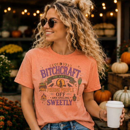 B*tchcraft the Art of Pissing people off and Smiling Sweetly-Sublimation Design- Comfy, Sassy Halloween T-Shirt/Funny Halloween Tees