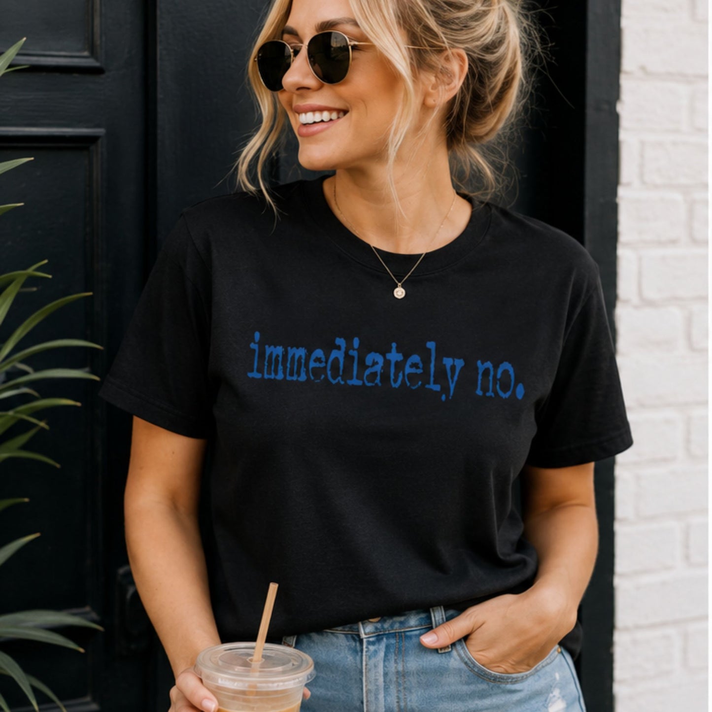 Immediately NO-Casual Graphic Design-Sassy-Sarcastic Funny T-Shirt-Comfy everyday wear.