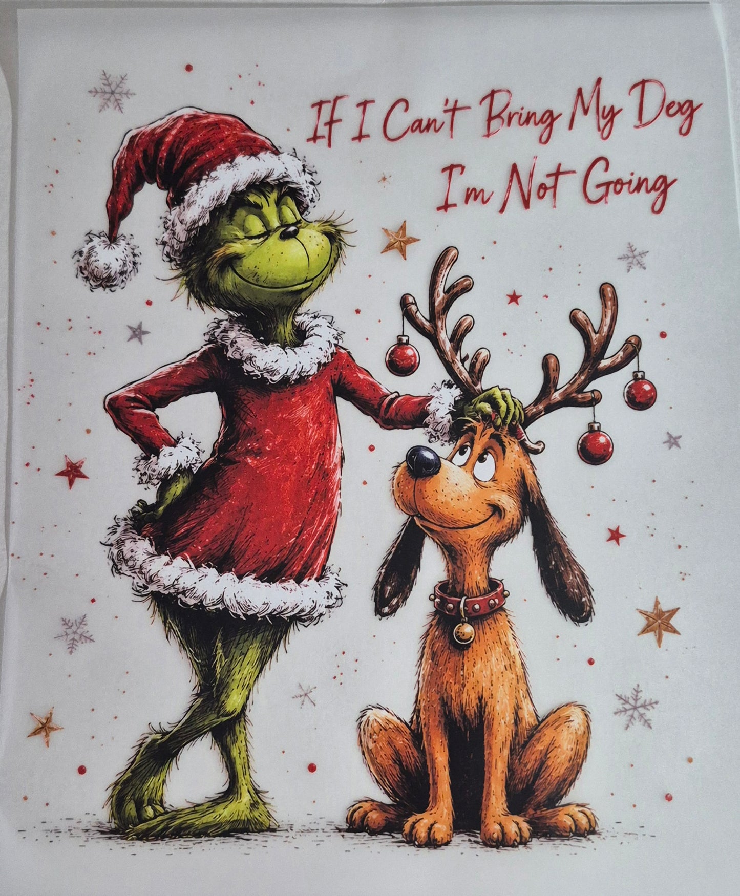 If I Can't Bring My Dog I'm Not Going- Christmas Transfer Design