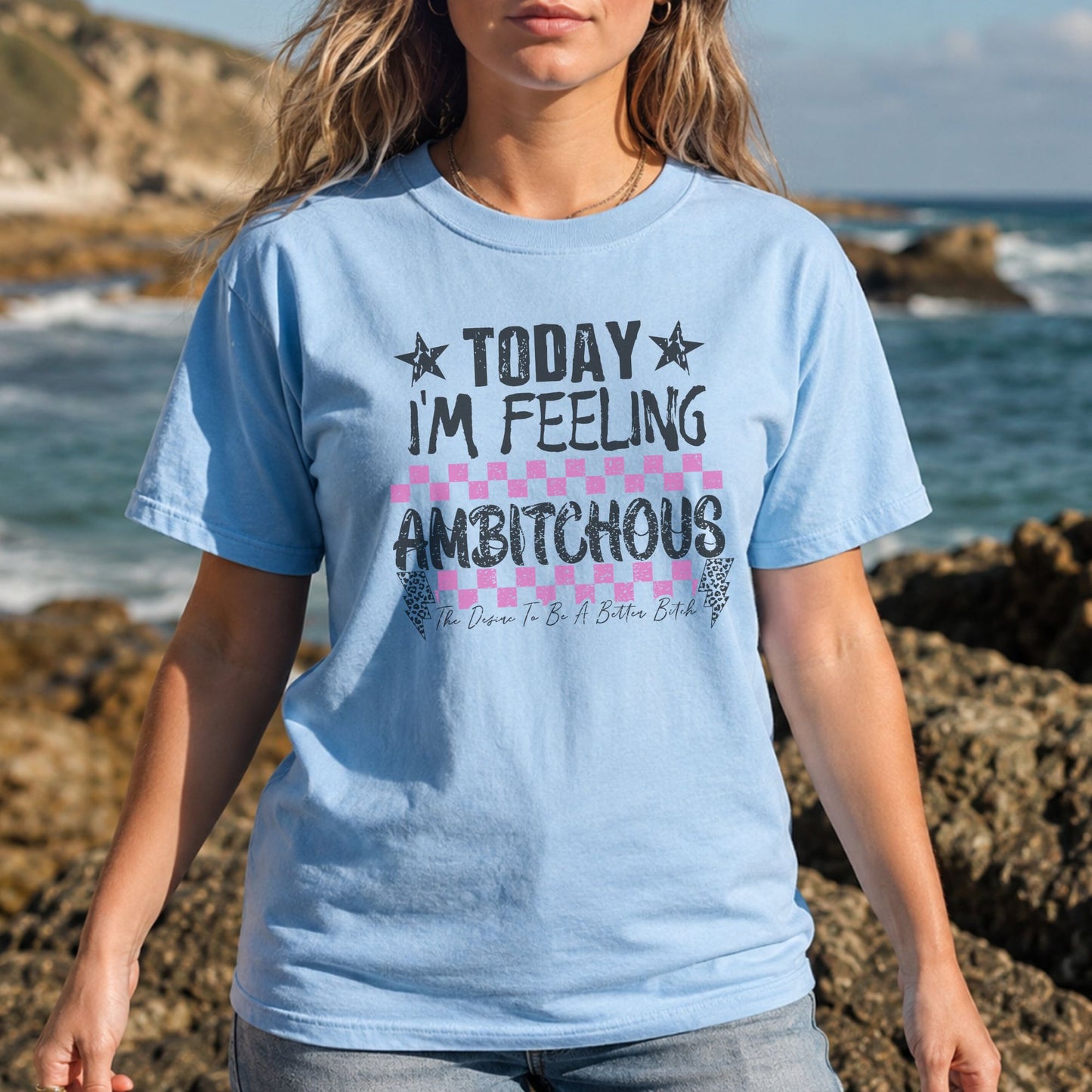 Today I'm Feeling Ambitchous