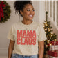 Mama Claus Christmas T-Shirt/Holiday Tee/Mom Shirt/Casual/Unisex/Soft/Comfy/Womenswear
