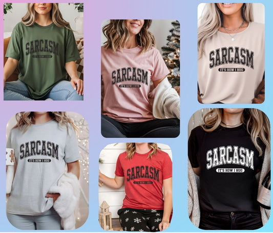 SARCASM is how I hug