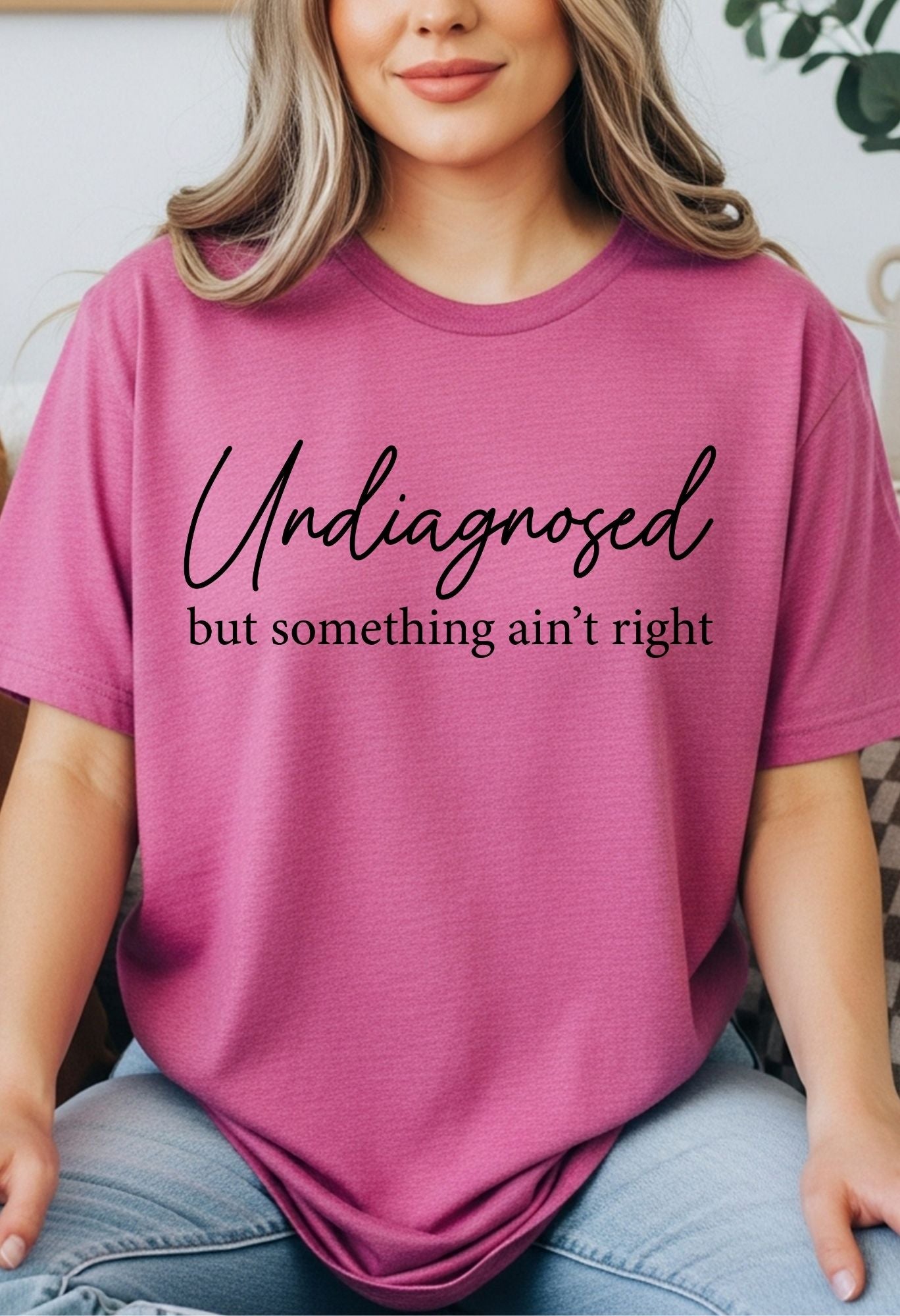 Undiagnosed But Something Ain't Right-sublimation design