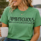 Ambitchous the need to become the best bitch possible-Casual Graphic Design-Sassy-Sarcastic Funny T-Shirt-Comfy everyday wear