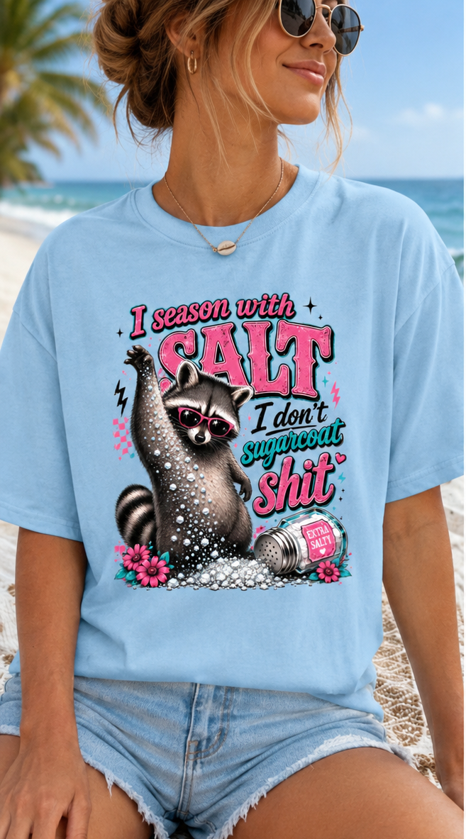 I Season with Salt I don't Sugarcoat sh*t-Graphic Design everyday funny sarcastic t-shirt/Casual Top/Unisex Fit/Comfy & Cozy Sassy Shirt/Womenswear