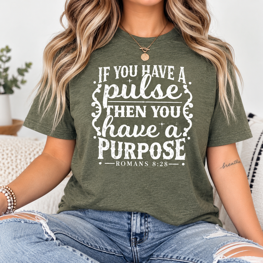 If You Have A Pulse Then You Have A Purpose-Graphic Design