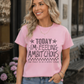 Today I'm Feeling Ambitchous-Sublimation Vintage Style Design Tee/Sarcastic Funny Everyday wear