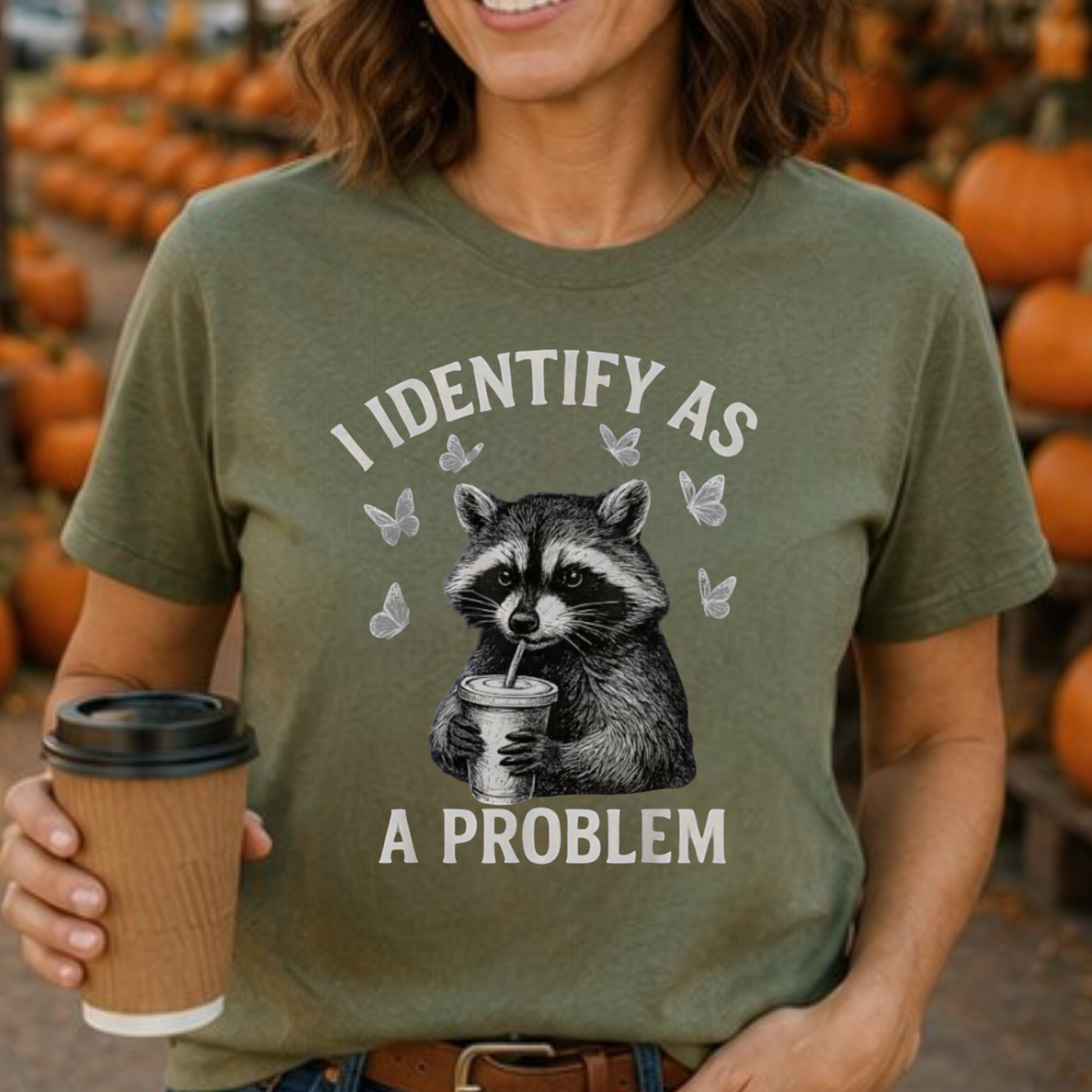 I Identify As A Problem Racoon/ Funny, SAssy, Cute Comfy Shirt.