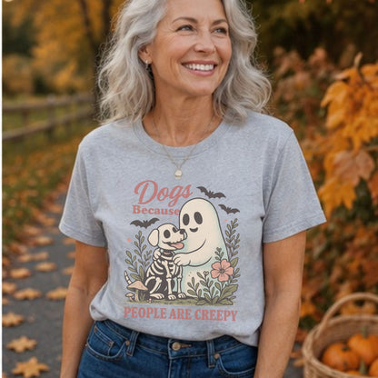 Dogs because people are Creepy-Sublimation Design- Comfy, Ghost Dog Halloween T-Shirt/Funny Dog Halloween Tees