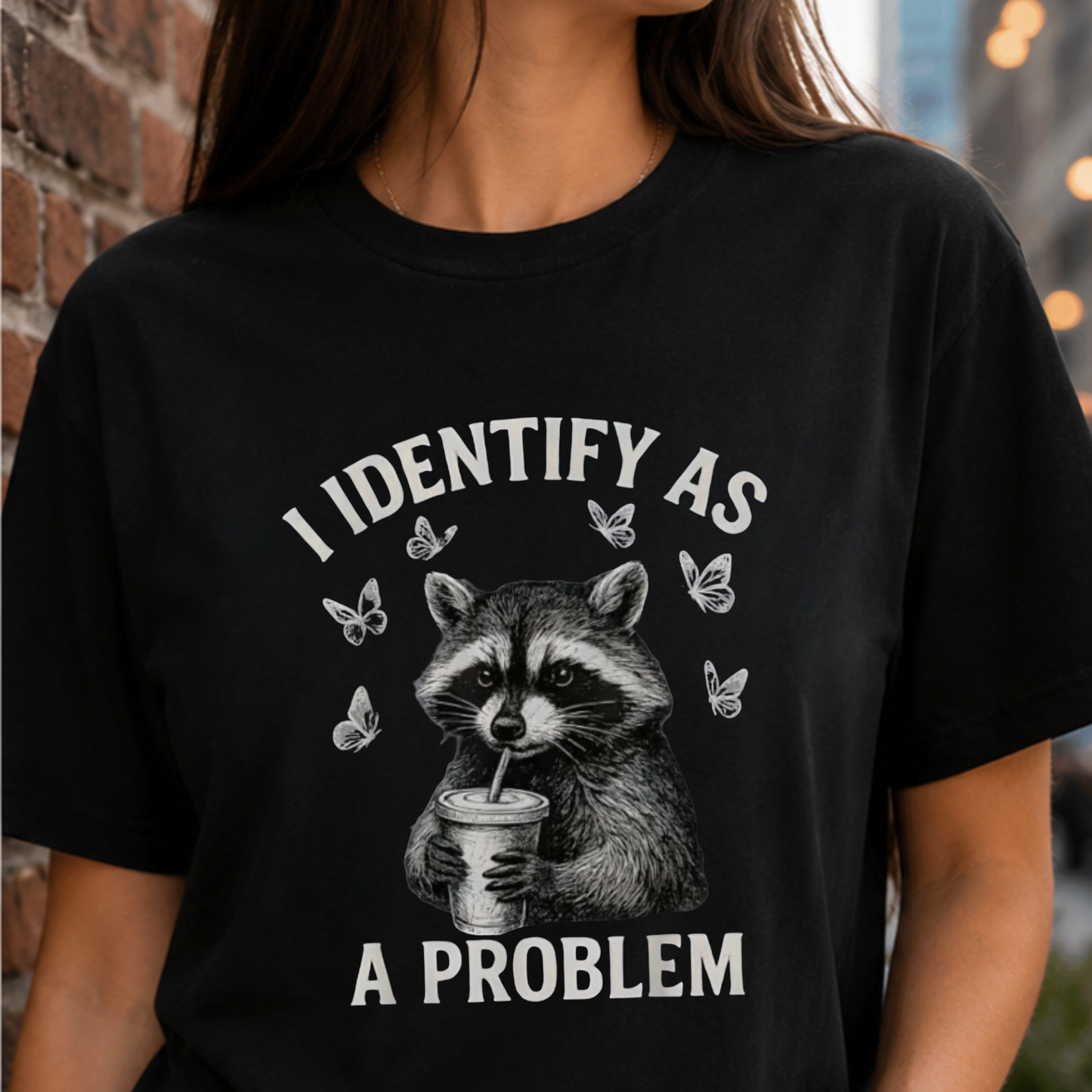 I Identify As A Problem Racoon/ Funny, SAssy, Cute Comfy Shirt.