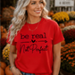 Be Real Not Perfect Graphic Design T-Shirt/Everyday Casual Wear Tee/Funny Tops