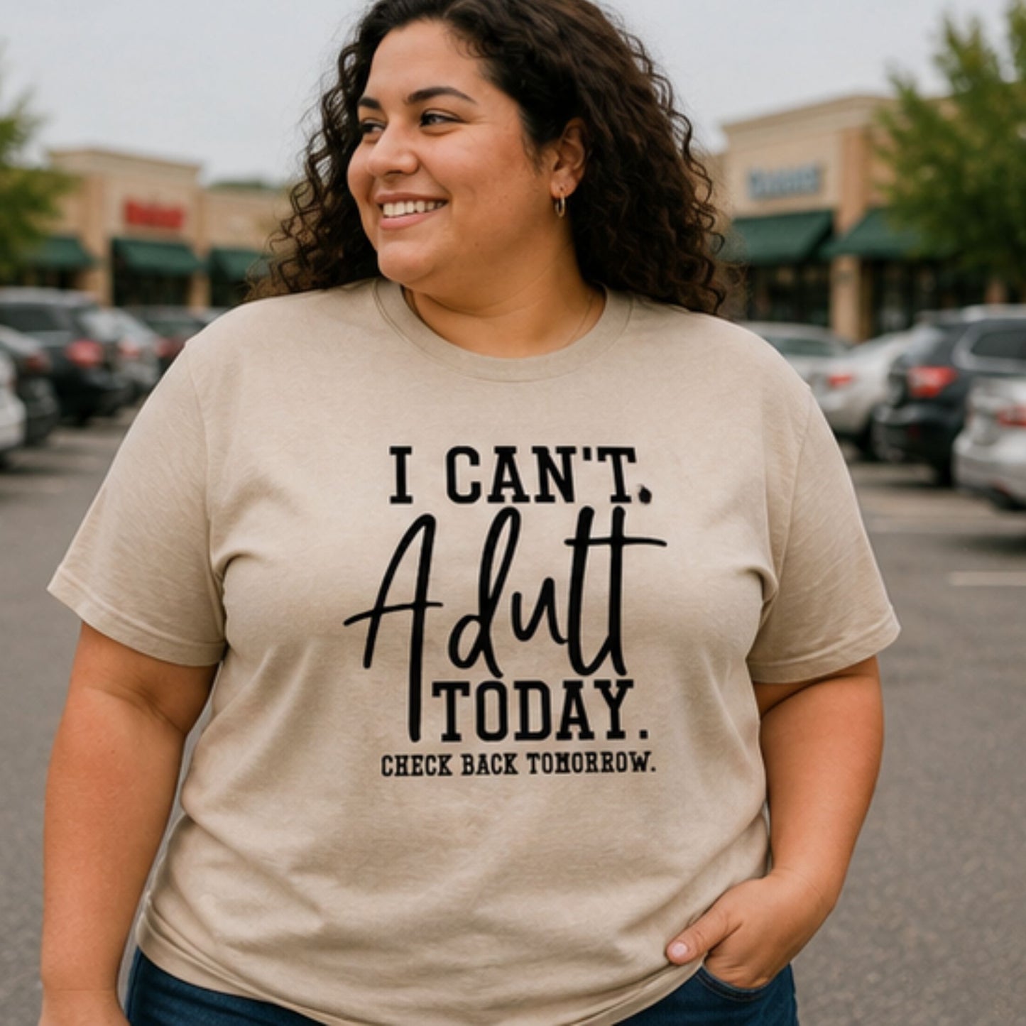 I Can't Adult Today Graphic design Unisex Fit T-Shirt-Comfy & Cozy Shirts-Sarcastic/Sassy Tee/womenswear