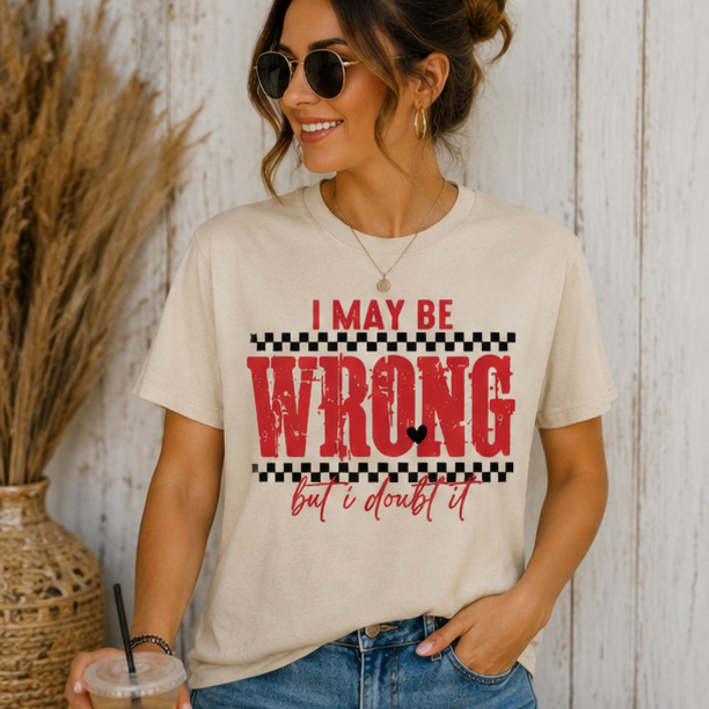 I May Be Wrong... But I Doubt It Graphic T-Shirt, Soft Comfy Everyday Tee