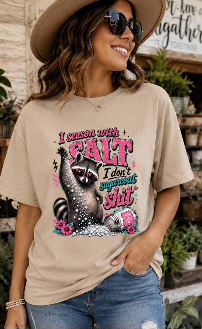I Season with Salt I don't Sugarcoat sh*t-Graphic Design everyday funny sarcastic t-shirt/Casual Top/Unisex Fit/Comfy & Cozy Sassy Shirt/Womenswear