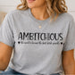 Ambitchous the need to become the best bitch possible-Casual Graphic Design-Sassy-Sarcastic Funny T-Shirt-Comfy everyday wear