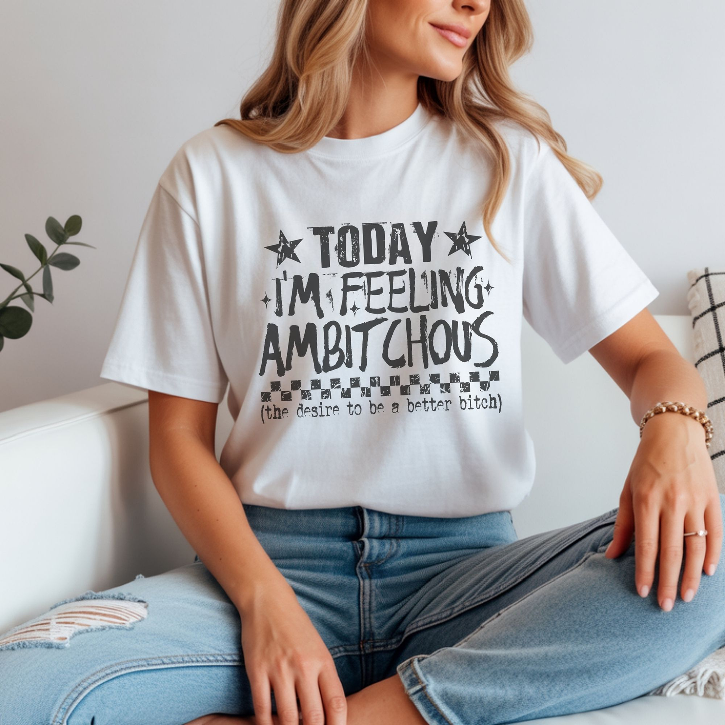 Today I'm Feeling Ambitchous-Sublimation Vintage Style Design Tee/Sarcastic Funny Everyday wear
