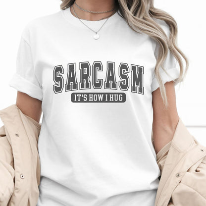 Sarcasm is How I Hug-Sublimation Vintage Style Design-Funny Tee